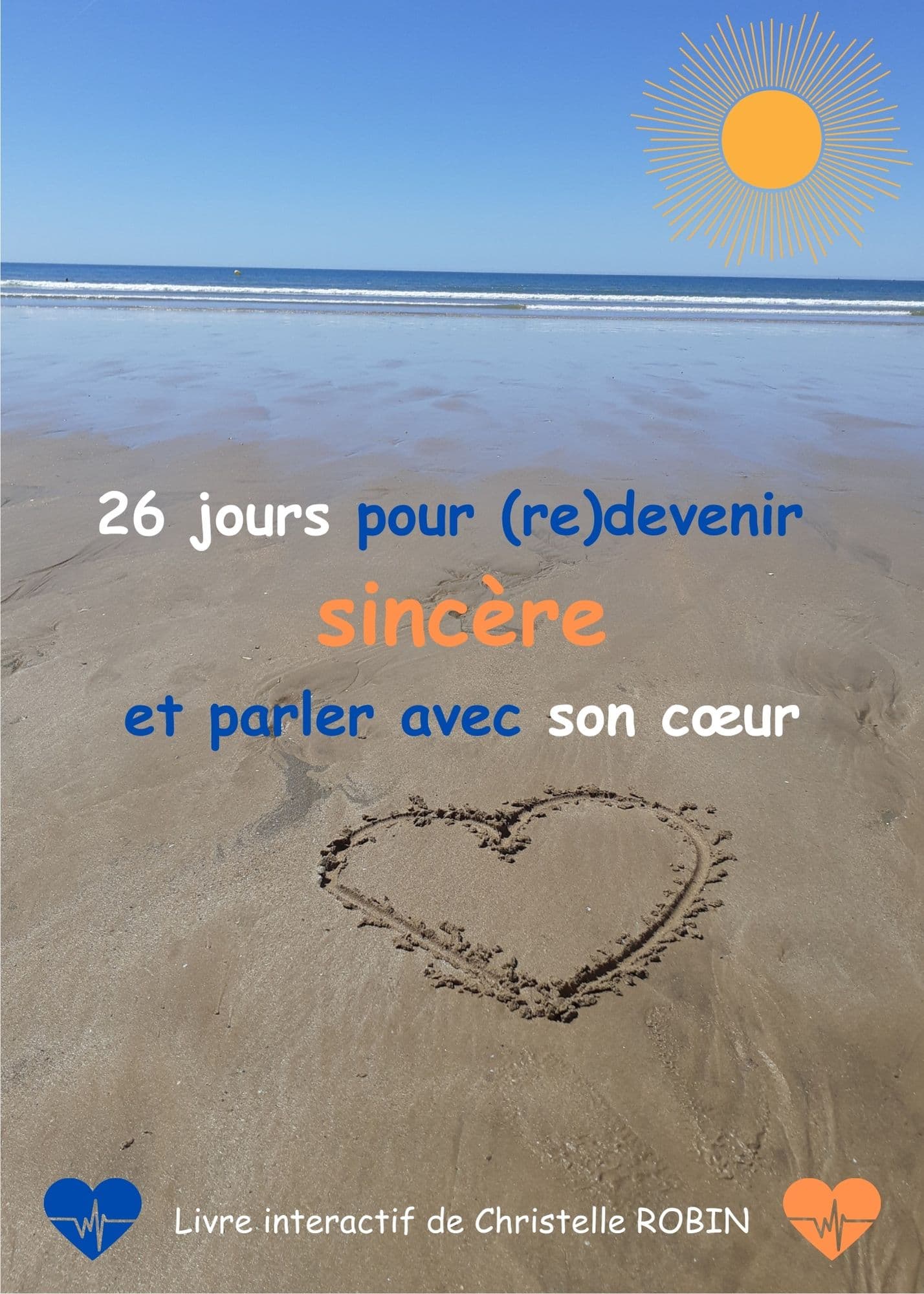 Couverture de 26 jours pour (re)devenir sincère et parler avec son cœur